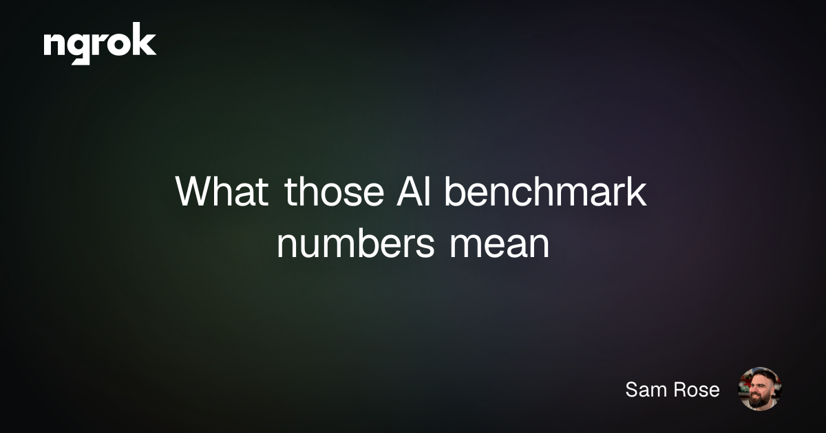 What those AI benchmark numbers mean | ngrok blog