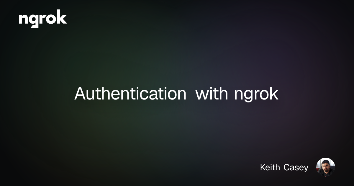 Authentication with ngrok | ngrok blog