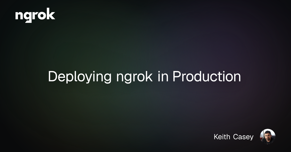 Deploying ngrok in Production | ngrok blog