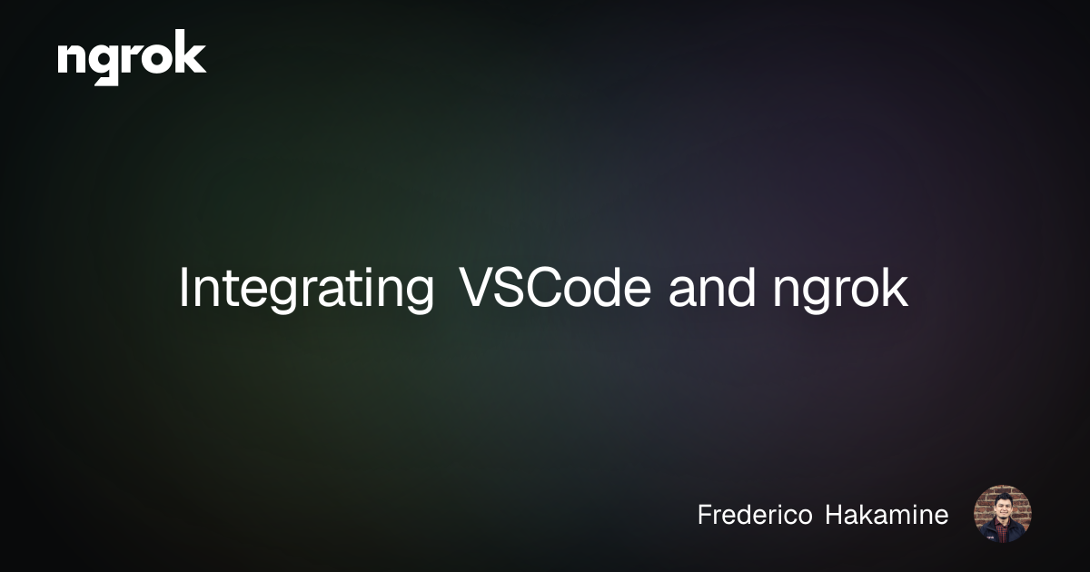 Integrating VSCode and ngrok | ngrok blog