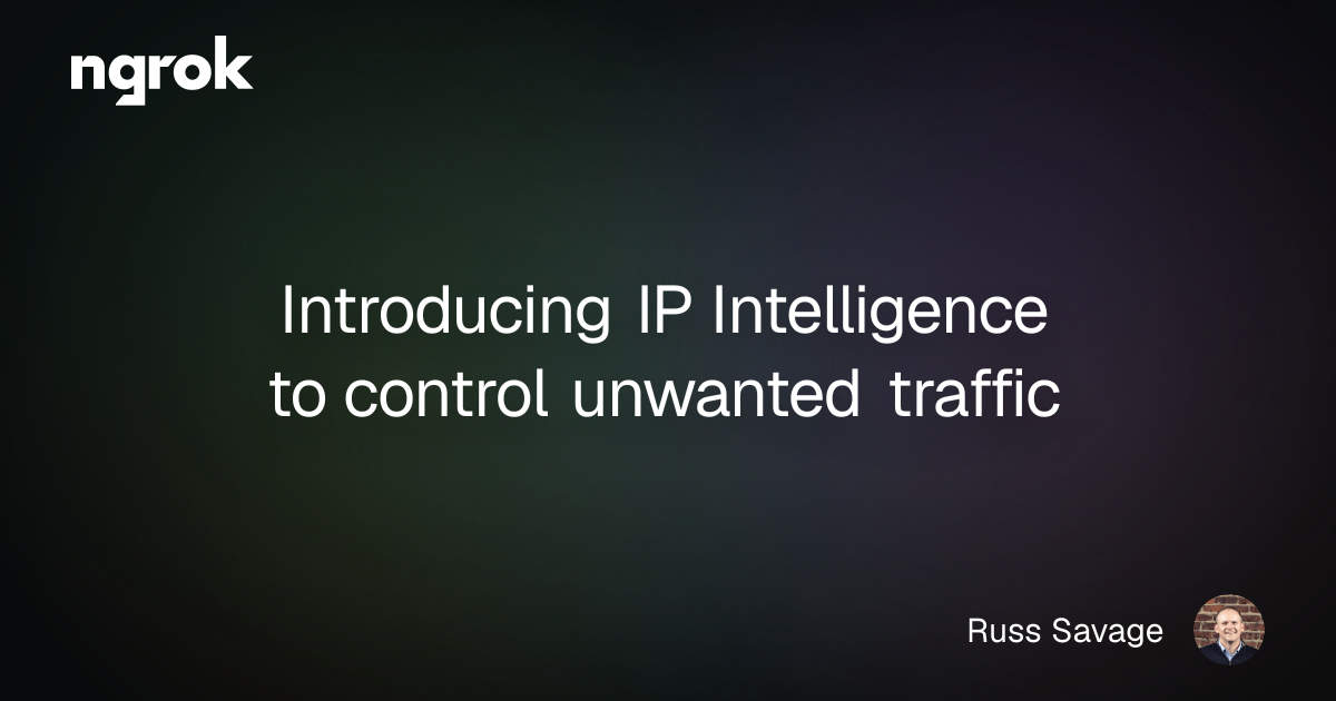 Introducing IP Intelligence to control unwanted traffic | ngrok blog