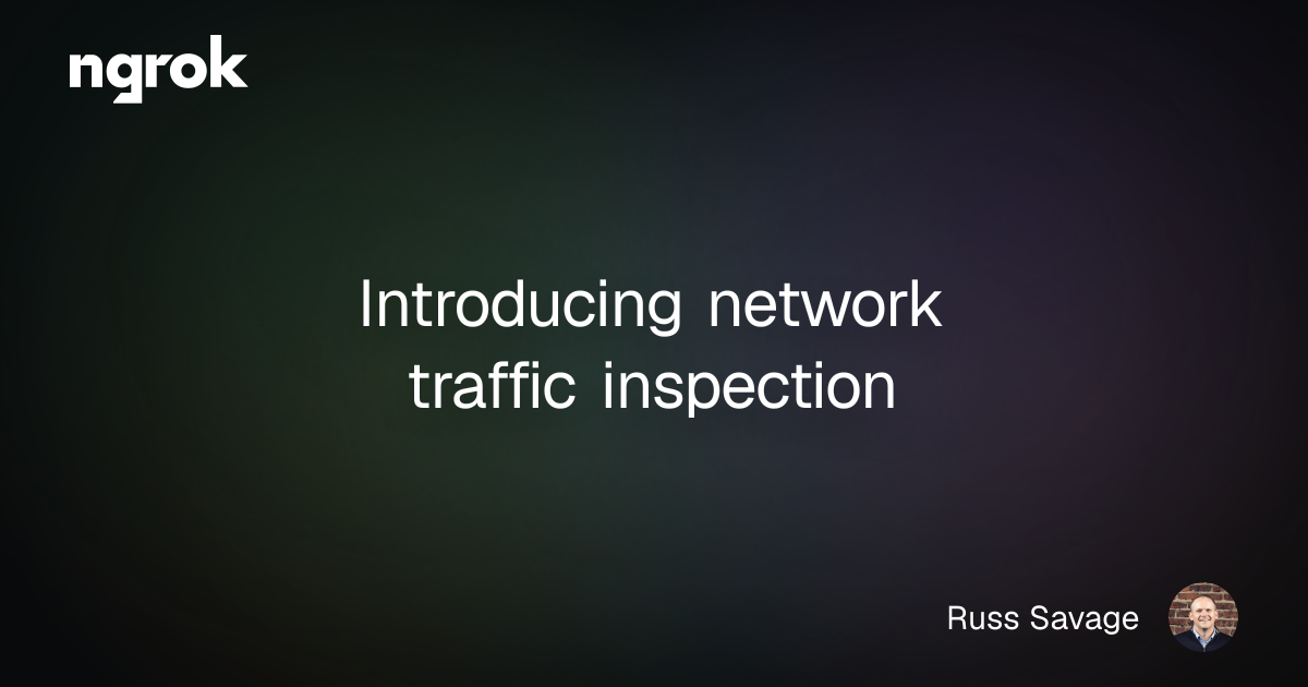 Someone Inspecting Network Traffic ngrok Introduces Network Traffic Inspection - Available directly from ...