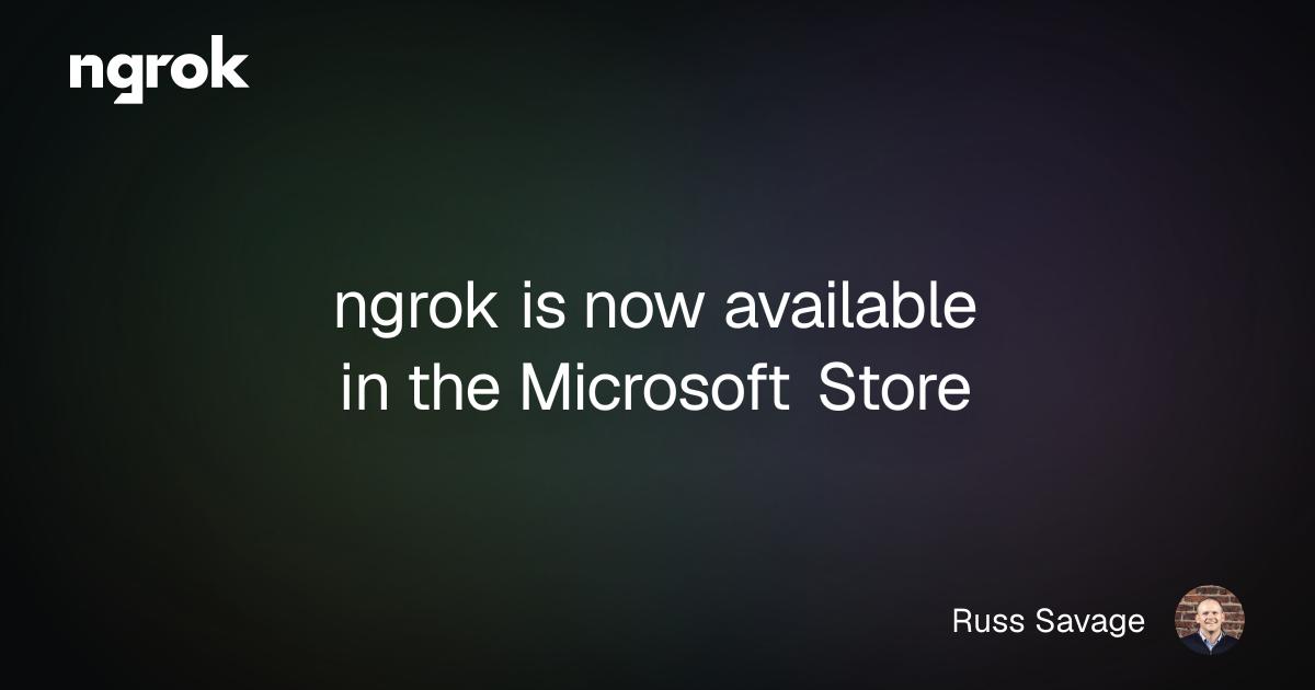 ngrok is now available in the Microsoft Store | ngrok blog