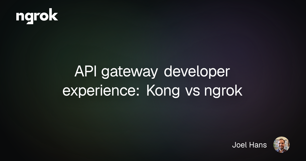 API gateway developer experience: Kong vs ngrok | ngrok blog